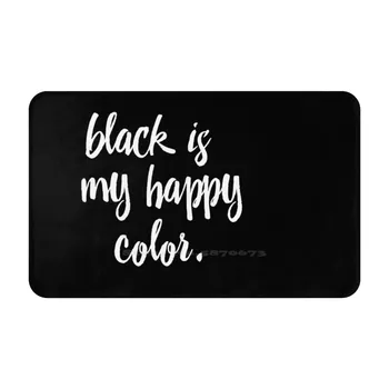 Črna Je Moja Srečna Barve, Mehka Stopala Pad Soba Blaga Preprogo Preprogo Najljubša Barva Črna Najljubši Črna Je Moja Srečna Barva Globoko Črna